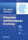 Prävention und Versorgungsforschung: Ausgewählte Beiträge des 2. Nationalen Präventionskongresses und 6. Deutschen Kongresses für ... 24. bis 27. Oktober 2007 (German Edition)