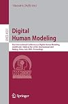 Digital Human Modeling Second International Conference, ICDHM 2009, Held as Part of HCI International 2009 San Diego, CA, USA, July 19-24, 2009 Proceedings