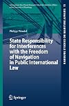 State Responsibility for Interferences with the Freedom of Navigation in Public International Law (Hamburg Studies on Maritime Affairs)