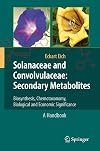 Solanaceae and Convolvulaceae: Secondary Metabolites: Biosynthesis, Chemotaxonomy, Biological and Economic Significance (A Handbook)