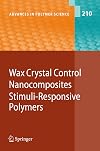 Wax Crystal Control - Nanocomposites - Stimuli-Responsive Polymers (Advances in Polymer Science)