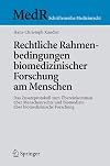 Rechtliche Rahmenbedingungen biomedizinischer Forschung am Menschen Das Zusatzprotokoll zum Übereinkommen über Menschenrechte und Biomedizin über biomedizinische Forschung