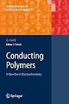 Conducting Polymers: A New Era in Electrochemistry (Monographs in Electrochemistry)