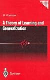 A Theory of Learning and Generalization: With Applications to Neural Networks and Control Systems