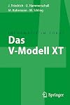 Das V-Modell XT: Für Projektleiter und QS-Verantwortliche kompakt und übersichtlich (Informatik Im Fokus) (German Edition)