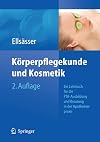 Körperpflegekunde und Kosmetik: Ein Lehrbuch für die PTA-Ausbildung und die Beratung in der Apothekenpraxis (German Edition)