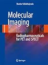 Molecular Imaging: Radiopharmaceuticals for PET and SPECT