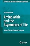 Amino Acids and the Asymmetry of Life: Caught in the Act of Formation