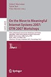 On the Move to Meaningful Internet Systems 2007: OTM 2007 Workshops: OTM Confederated International Workshops and Poster