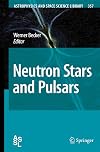 Neutron Stars and Pulsars (Astrophysics and Space Science Library)