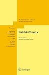 Field Arithmetic (Ergebnisse der Mathematik und ihrer Grenzgebiete. 3. Folge / A Series of Modern Surveys in Mathematics)