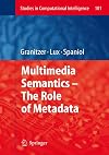 Multimedia Semantics: The Role of Metadata (Studies in Computational Intelligence)