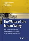 The Water of the Jordan Valley Scarcity and Deterioration of Groundwater and its Impact on the Regional Development