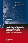 Usability of Speech Dialog Systems: Listening to the Target Audience (Signals and Communication Technology)
