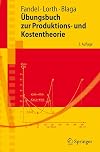 Übungsbuch zur Produktions- und Kostentheorie