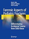 Forensic Aspects of Pediatric Fractures: Differentiating Accidental Trauma from Child Abuse