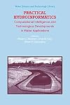 Practical Hydroinformatics Computational Intelligence and Technological Developments in Water Applications