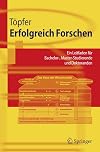 Erfolgreich Forschen: Ein Leitfaden für Bachelor-, Master-Studierende und Doktoranden (Springer-Lehrbuch)