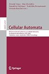 Cellular Automata: 8th International Conference on Cellular Automata for Research and Industry, ACRI 2008, Yokohama, Japan, September 23-26, 2008, Proceedings (Lecture Notes in Computer Science)