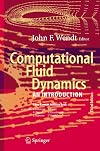 Computational Fluid Dynamics: An Introduction (Von Karman Institute Book)