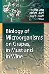 Biology of Microorganisms on Grapes, in Must and in Wine