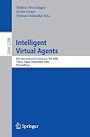 Intelligent Virtual Agents: 8th International Conference, IVA 2008, Tokyo, Japan, September 1-3, 2008, Proceedings (Lecture Notes in Computer Science/Lecture Notes in Artificial Intelligence)