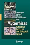 Mycorrhizas - Functional Processes and Ecological Impact