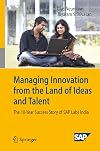 Managing Innovation from the Land of Ideas and Talent The 10-Year Story of SAP Labs India