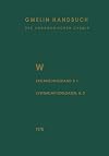 Gmelins Handbuch der Anorganischen Chemie. System-Nr. 54: Wolfram. Ergänzungsband B 1: Systeme mit Edelgasen, Wasserstoff und Sauerstoff.