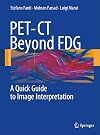 PET-CT Beyond FDG: A Quick Guide to Image Interpretation