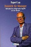 Dialektik für Manager. Methoden des erfolgreichen Angriffs und der Abwehr.