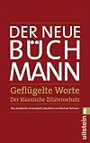 Geflügelte Worte. Der neue Büchmann.