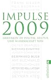 Impulse 2009: Gedanken zu Politik, Kultur und Wissenschaft