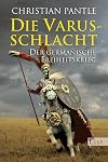 Die Varusschlacht: Der germanische Freiheitskrieg
