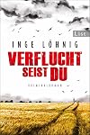 Verflucht seist du: Kommissar Dühnforts fünfter Fall (Ein Kommissar-Dühnfort-Krimi, Band 5)