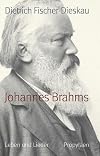 Johannes Brahms : Leben und Lieder