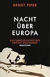 Nacht über Europa: Kulturgeschichte des Ersten Weltkriegs