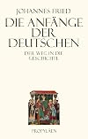 Die Anfänge der Deutschen: Der Weg in die Geschichte