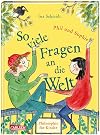So viele Fragen an die Welt: Philosophie für Kinder - neue Geschichten von Phil und Sophie