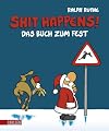 Shit happens!: Das Buch zum Fest: Weihnachtscartoons