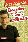 Irgendwo muss man ja wohnen