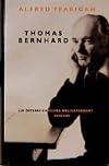 Thomas Bernhard. Ein österreichisches Weltexperiment