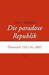 The Paradoxical Republic: Austria 1945-2005