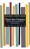 Nach den Utopien: Eine Geschichte der deutschsprachigen Gegenwartsliteratur