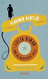 Lucia Binar und die russische Seele: Roman