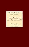 Sämtliche Werke I & II: Und die Moral von der Geschicht und was Beliebt Ist Auch Erlaubt