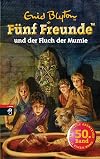 Fünf Freunde und der Fluch der Mumie (Einzelbände, Band 50)