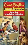 Fünf Freunde jagen den rätselhaften Einbrecher: Band 59