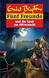 Fünf Freunde und der Spuk um Mitternacht