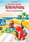 Der kleine Drache Kokosnuss - Sicher im Straßenverkehr: Spiel und Spaß für die Schultüte